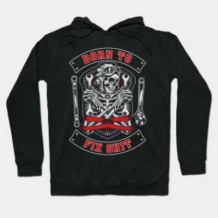 Born to Fix Shit Hoodie
